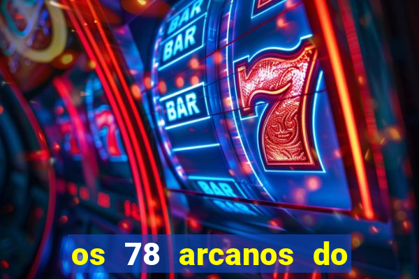 os 78 arcanos do tarot e seus significados pdf